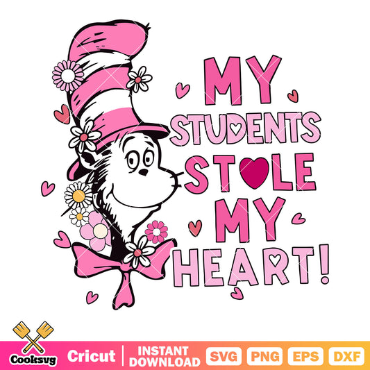 My students stole my heart svg, cat in the hat svg, daisy flower​ svg