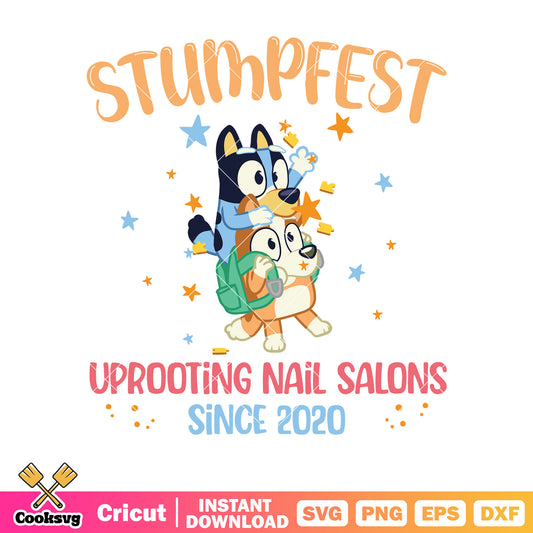Nail salons stumpfest since 2020 svg, bluey bingo svg, cartoon bluey svg