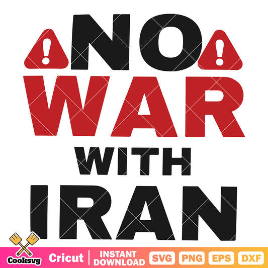 No war with Iran svg, Iran israel svg, iran iraq war​ svg