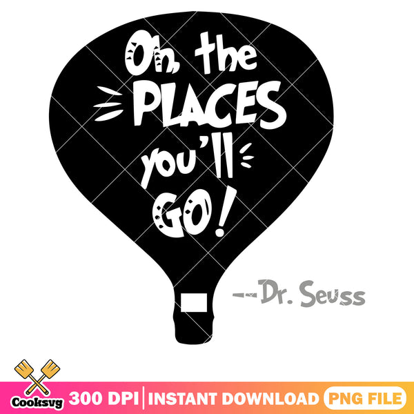 Oh the places youll go silhouette png, dr seuss quotes png – Cooksvg
