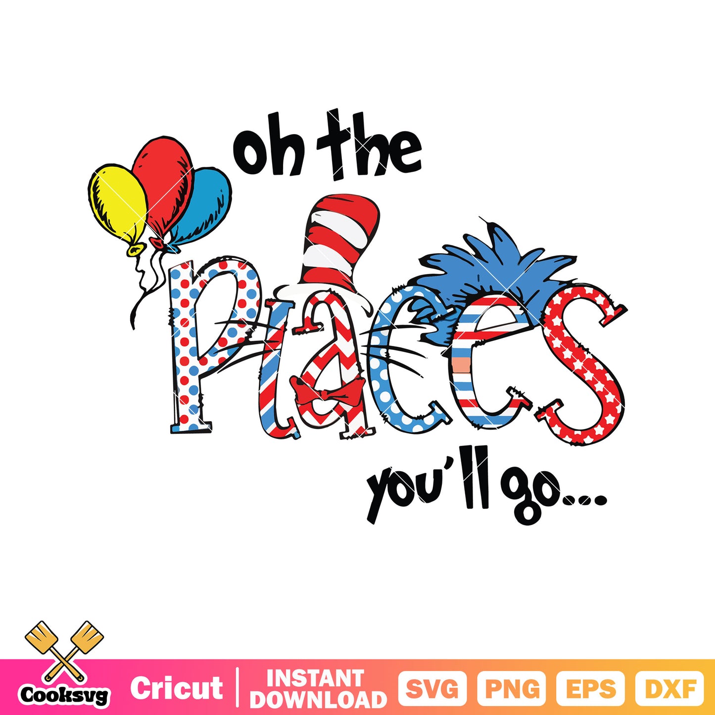 Oh the places you will go dr seuss svg, dr seuss quotes svg