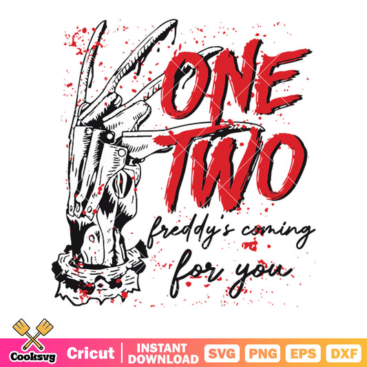 One two freddy coming for you svg, skeleton hand​ svg, bloody art svg