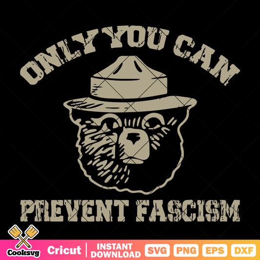 Only you can prevent fascism bear svg, smokey the bear​ svg