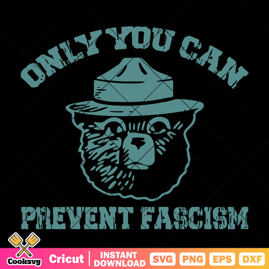 Only you can prevent fascism bear svg file, smokey the bear​ svg