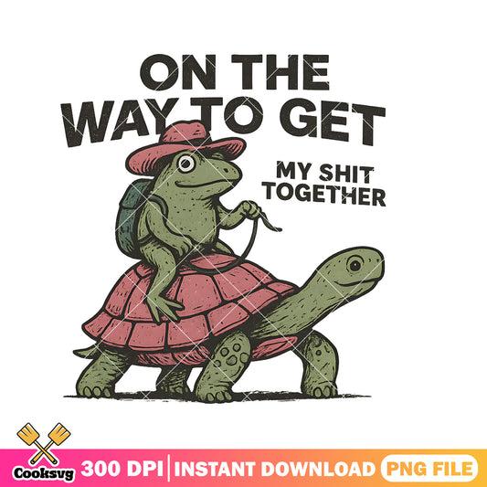 On the way to get shit together frog png, frog quotes png