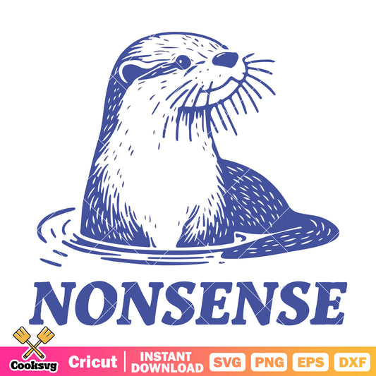 Otter Nonsense funny svg design, otter nonsense​ svg, otter quotes​ svg