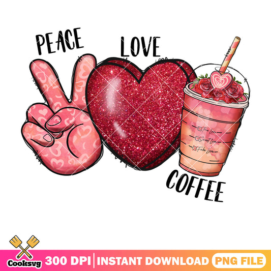 Peace love coffee valentine vibes png, peace love coffee png