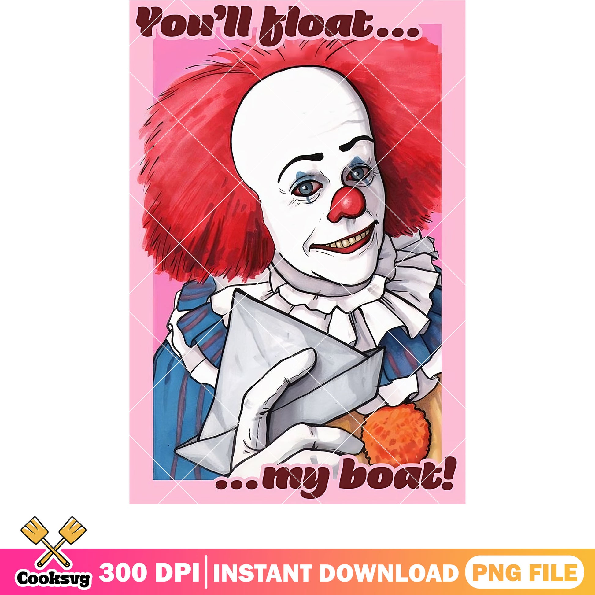 Pennywise you will float my boat png, pennywise valentine png