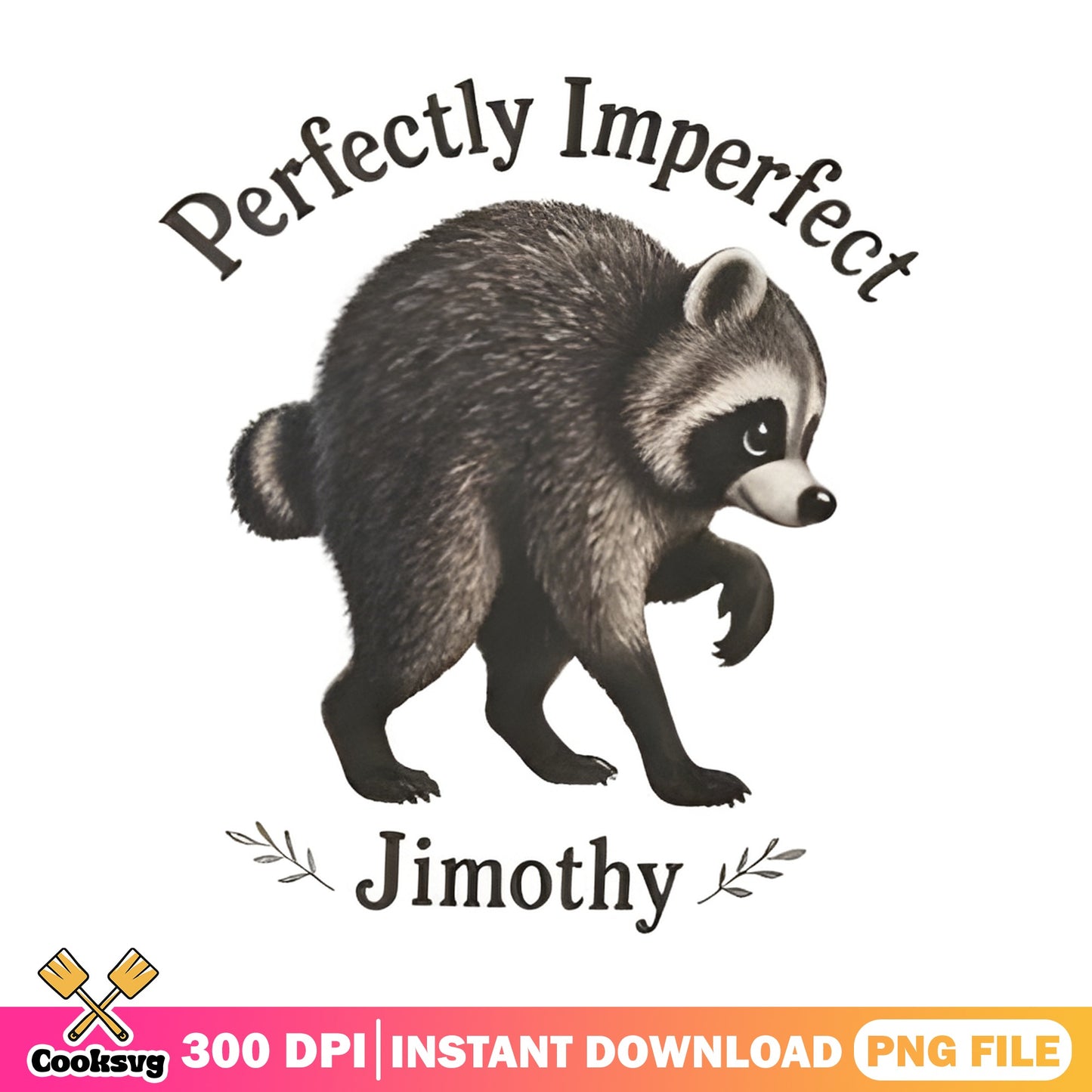Perfectly Imperfect Jimothy Raccoon PNG, Funny Raccoon PNG, Cute Animal PNG