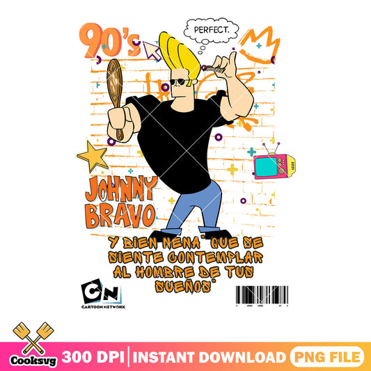 Perfect man Johnny Bravo png, Y Bien Nena png, 90s Vibes  png