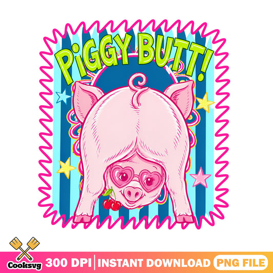 Piggy Butt Funny Pig PNG, Cute Pig Shirt Design, Animal PNG