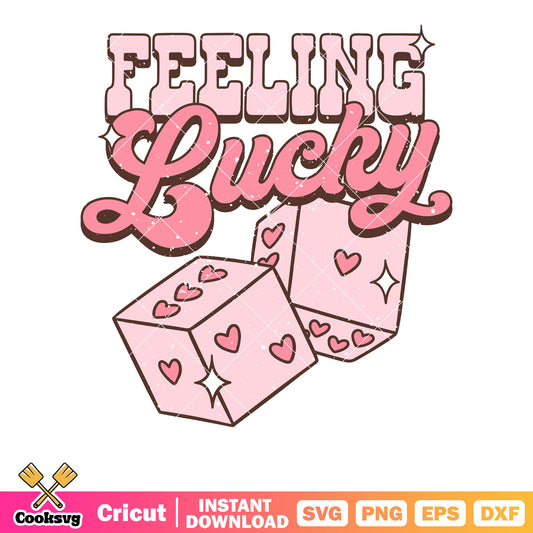 Pink valentine feeling lucky design svg, lucky valentine​ svg