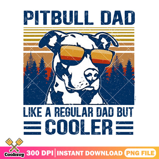 Pitbull dad like a regular dad png, cooler png, funny dog png, dad life png