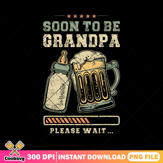 Pleasw wait soon to be grandpa png, beer baby bottle png, best dad png