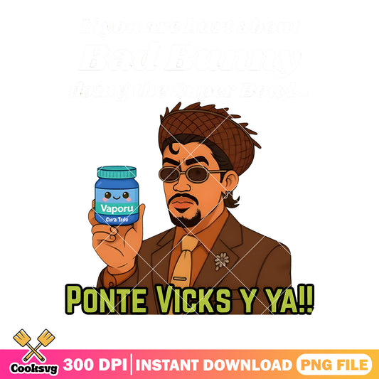 Ponte vicks y ya super bowl png, bad bunny super bowl png