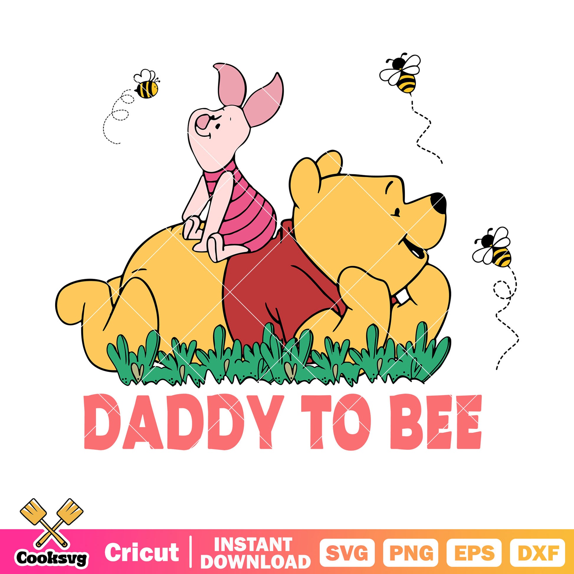 Pooh and piglet daddy to bee svg, pooh and piglet​ svg, disney father day svg