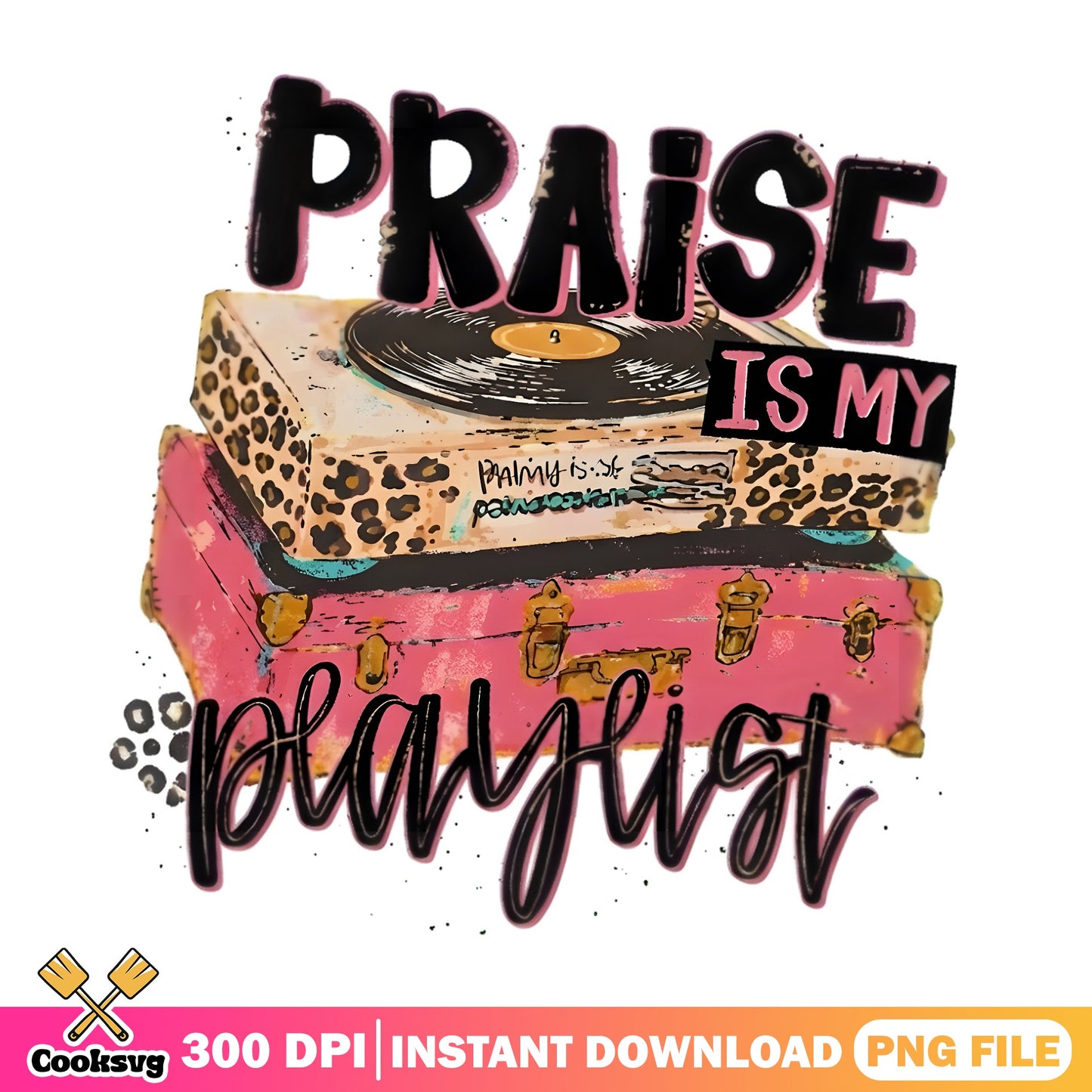 Praise Is My Playlist PNG, Christian Music Sublimation, Faith PNG