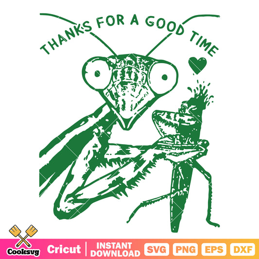 Praying mantis thanks for a good time svg, praying mantis​ svg