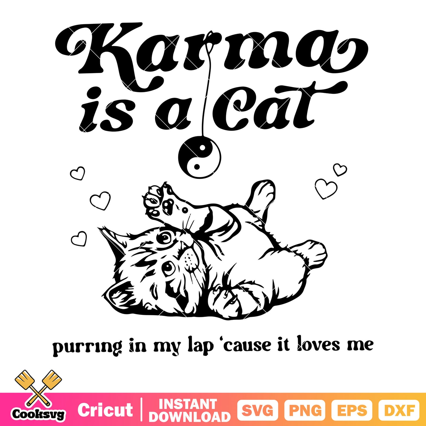 Purring in my lap caus it love me svg,​ Karma is a svg, heart icon svg