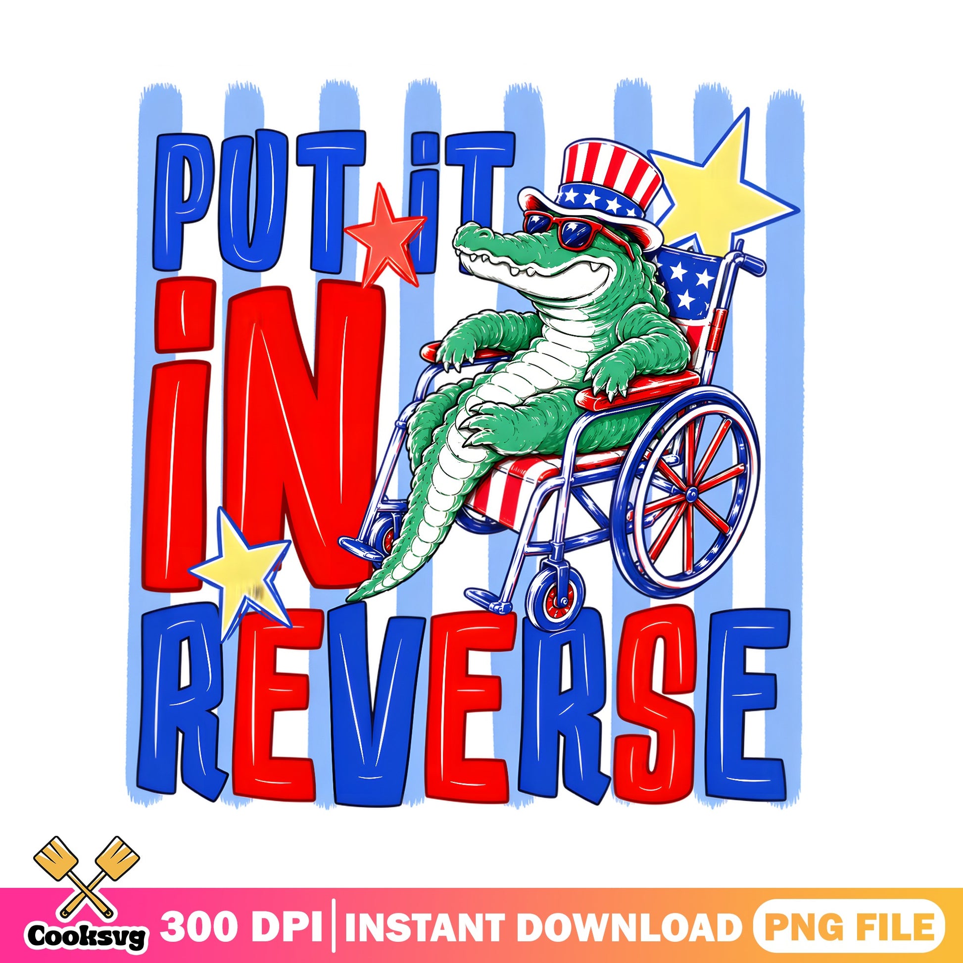 Put It In Reverse Alligator PNG, 4th Of July PNG, Funny Patriotic PNG