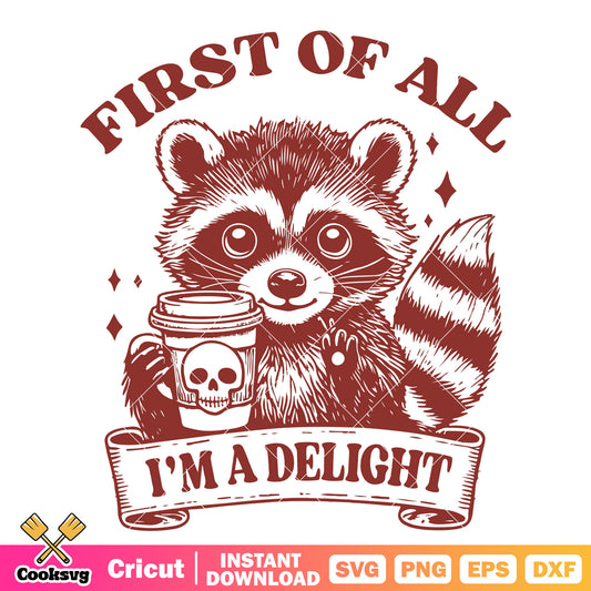 Raccoon Im a delight svg, raccoon quote svg, rocket raccoon​ svg