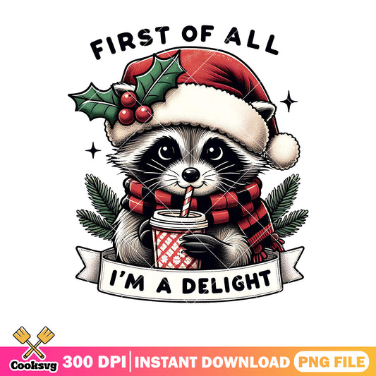 Raccoon first of all Im a delight png