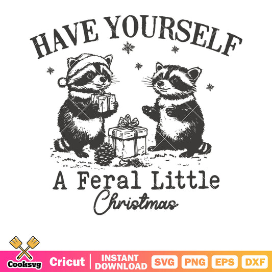 Raccoon have yourself a feral little svg, feral raccoon​ svg