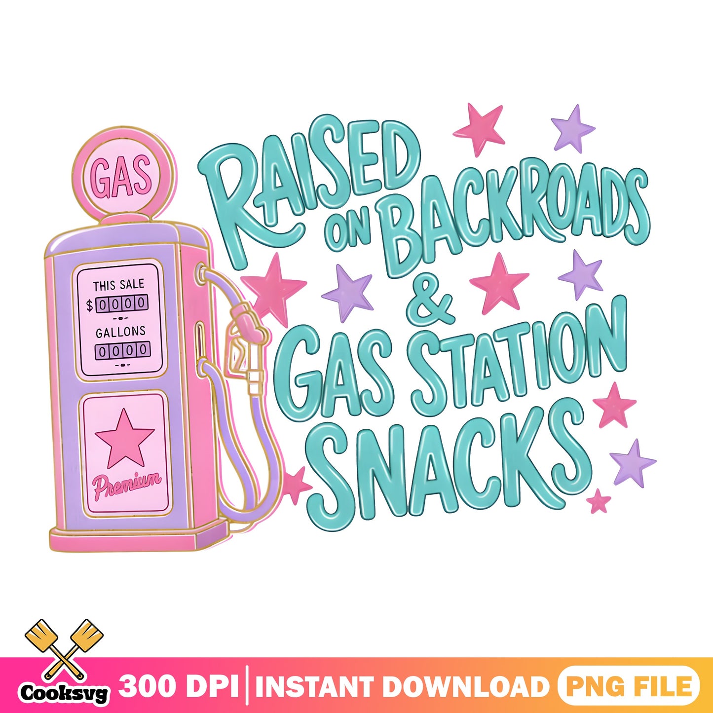 Raised On Backroads And Gas Station Snacks PNG, Country Girl PNG, Western PNG