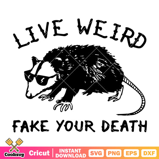 Rat live weird fake your death svg, rat quotes​ svg, fake your death​ svg