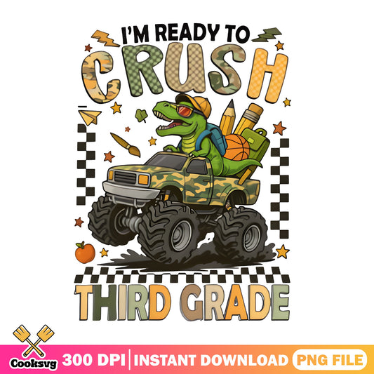 Ready To Crush Third Grade PNG, Dinosaur Monster Truck PNG, Back To School PNG