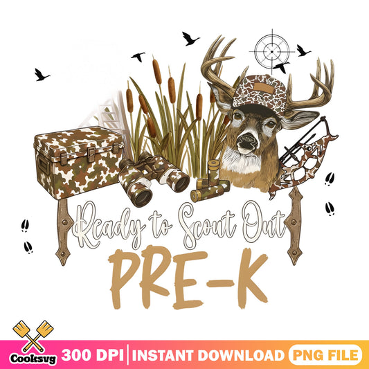 Ready To Scout Out Pre-K PNG, Deer Hunting PNG, Back To School PNG