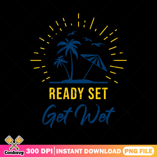 Ready set get wet summer png, ready to summer png, summer island png