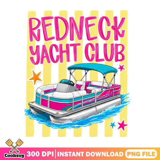 Redneck Yacht Club PNG, Pontoon Boat Summer, Lake Life PNG