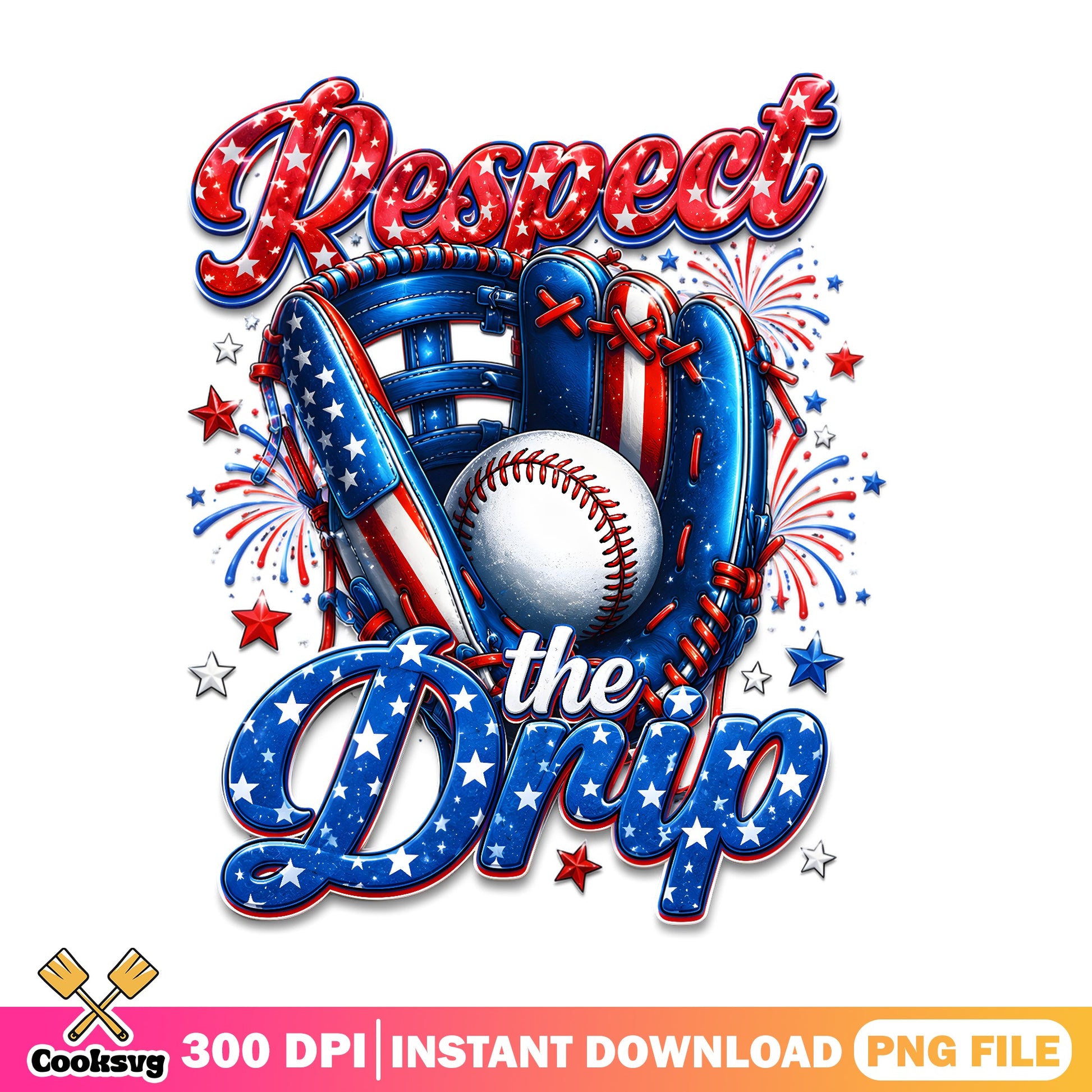 Respect The Drip Baseball PNG, 4th Of July PNG, American PNG