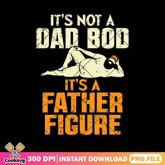 Retro not a dad its a father figure png, father's day funny​ png, fat man png