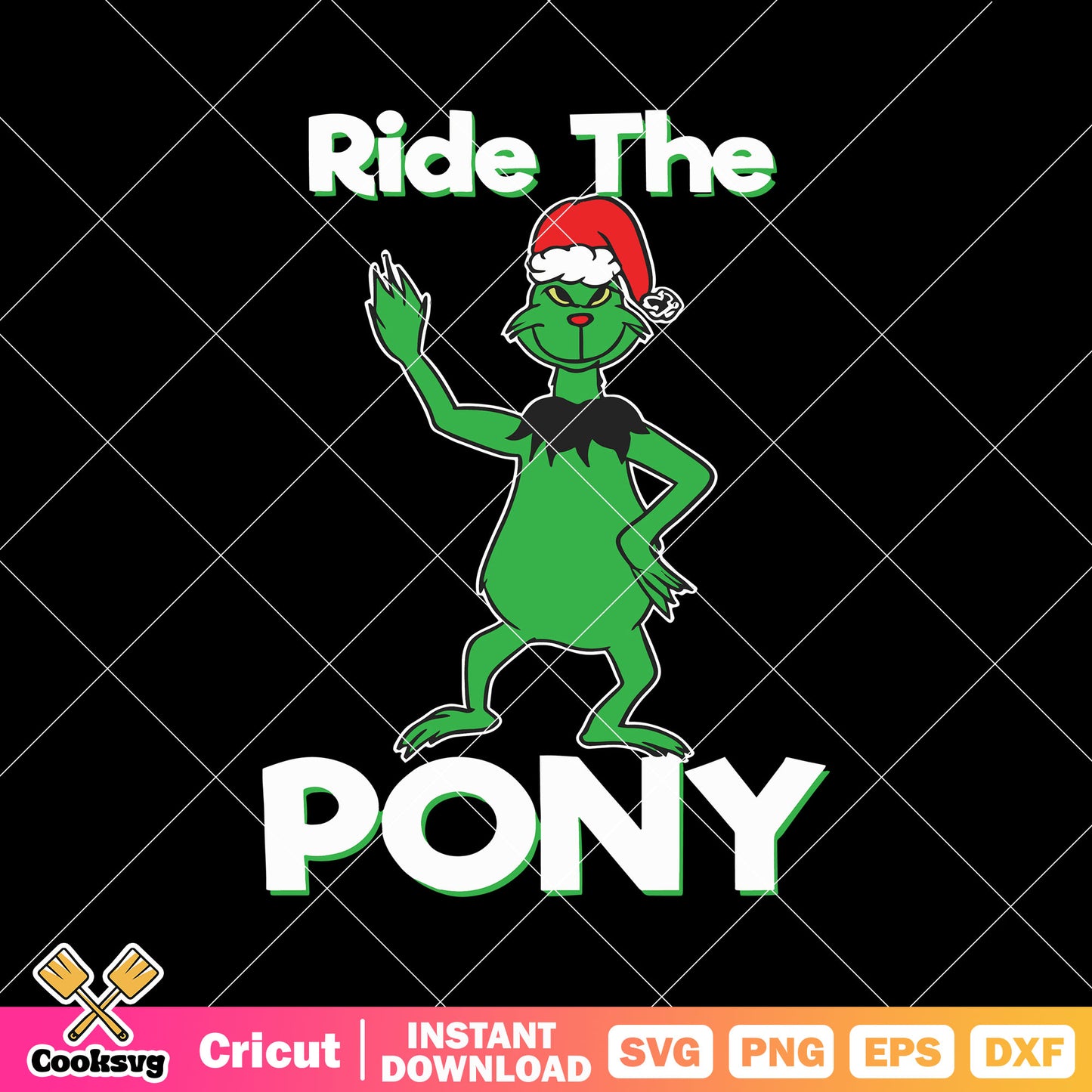 Ride The Pony Christmas Grinch svg, ride the pony​ svg, the grinch svg