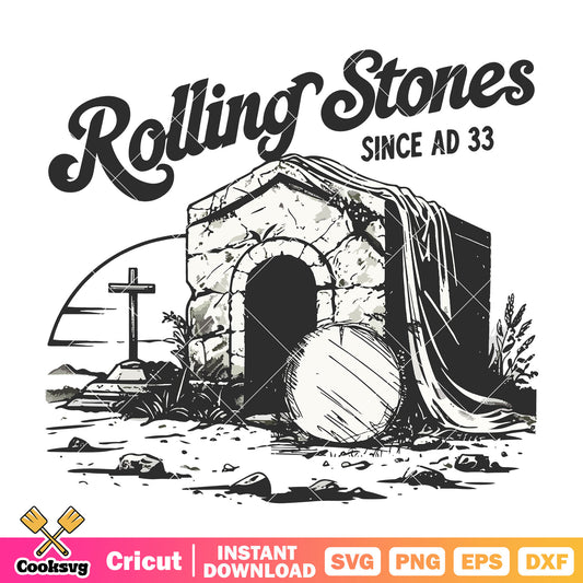 Rolling stones since ad 33 file svg, he is risen easter​ svg