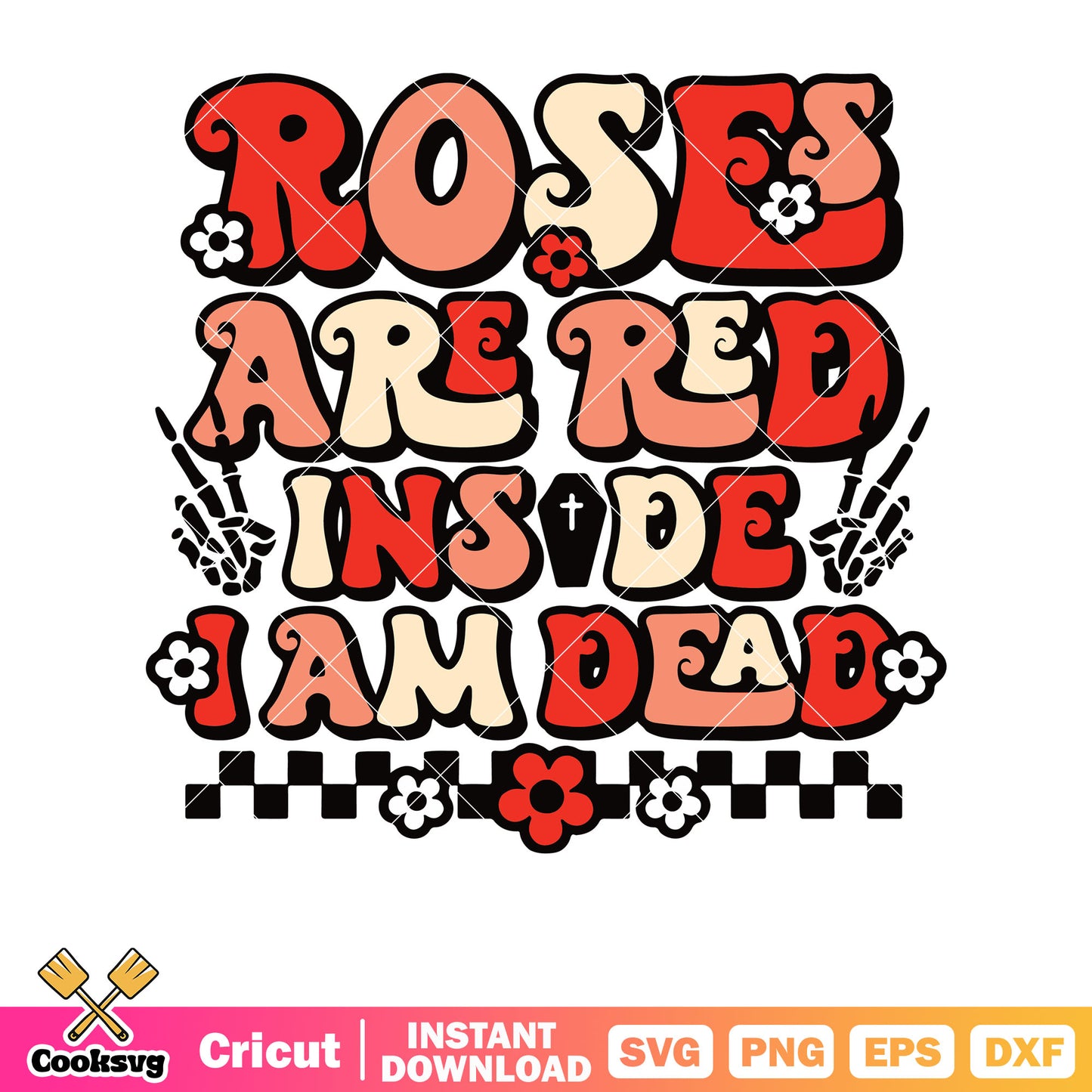 Roses are red inside I am dead valentine svg, roses are red​ svg, valentine vibes svg