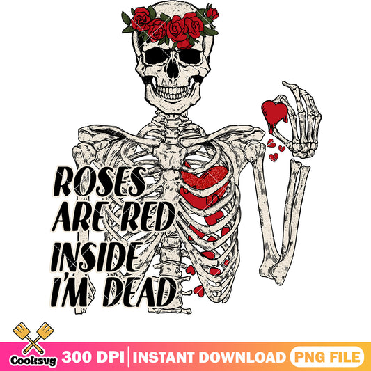 Roses are red inside Im dead png file, skeleton valentine png