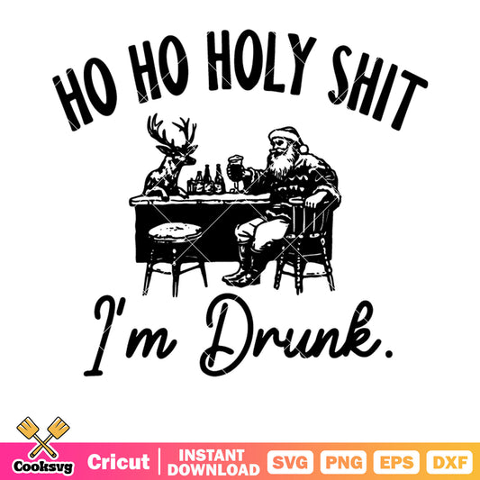 Santa holy shit Im drunk svg, drunk santa​ svg, santa christmas svg