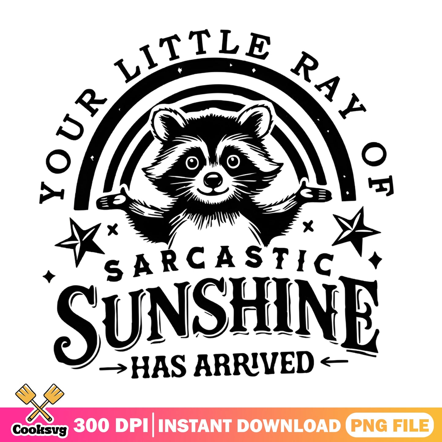 Sarcastic Sunshine Raccoon PNG, Funny Raccoon PNG, Sassy PNG
