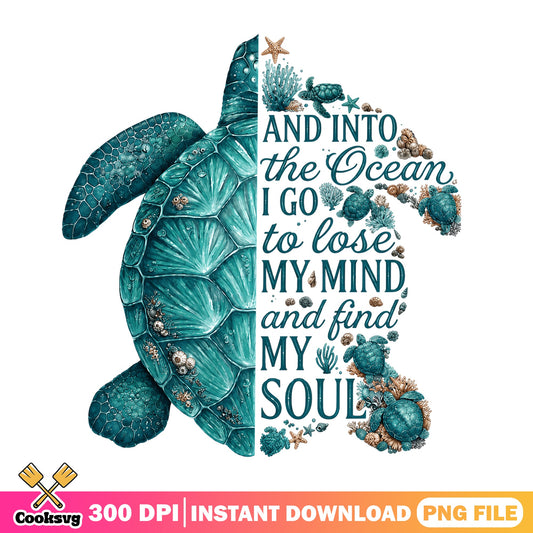 Sea Turtle Ocean Quote PNG, Into The Ocean I Go PNG, Beach PNG
