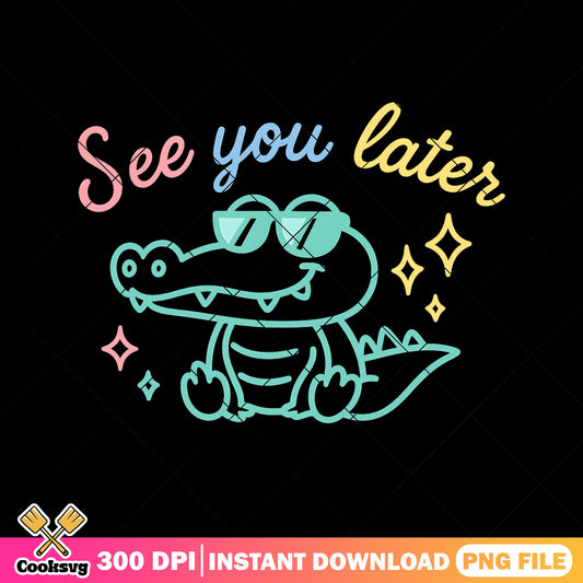See you later alligator​ png, see you later​ png, funny alligator song png