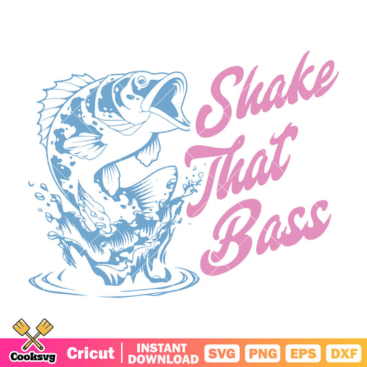 Shake that bass funny fish svg, funny fish​ svg, fish quotes svg
