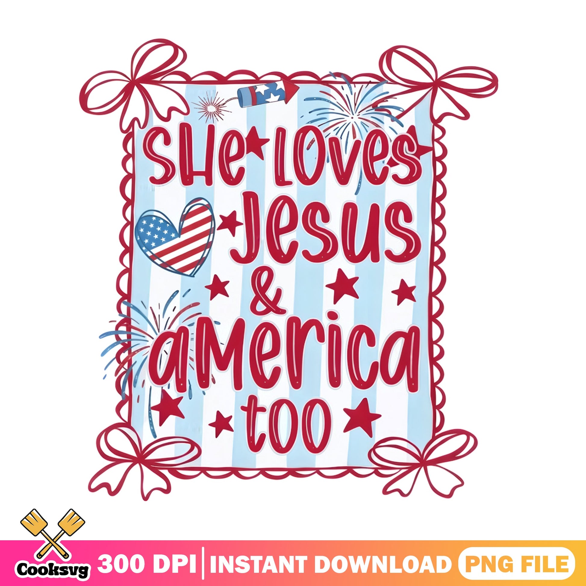 She Loves Jesus And America Too PNG, 4th Of July PNG, Patriotic PNG
