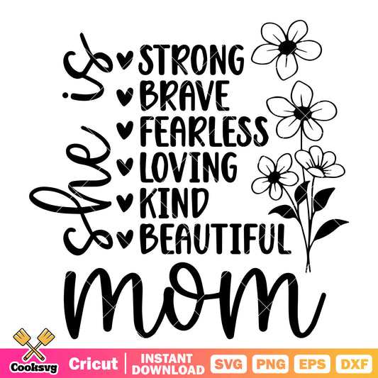 She is strong brave fearless mom svg, she is my mom​ svg