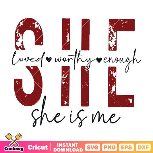 She loved worthy enough svg, quotes trending​ svg, she loves me​ svg