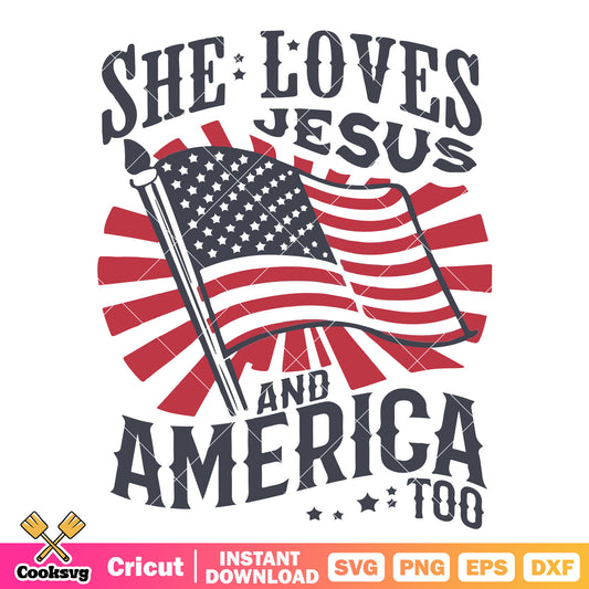 She loves jesus and america too svg, i love jesus​ svg, love america svg