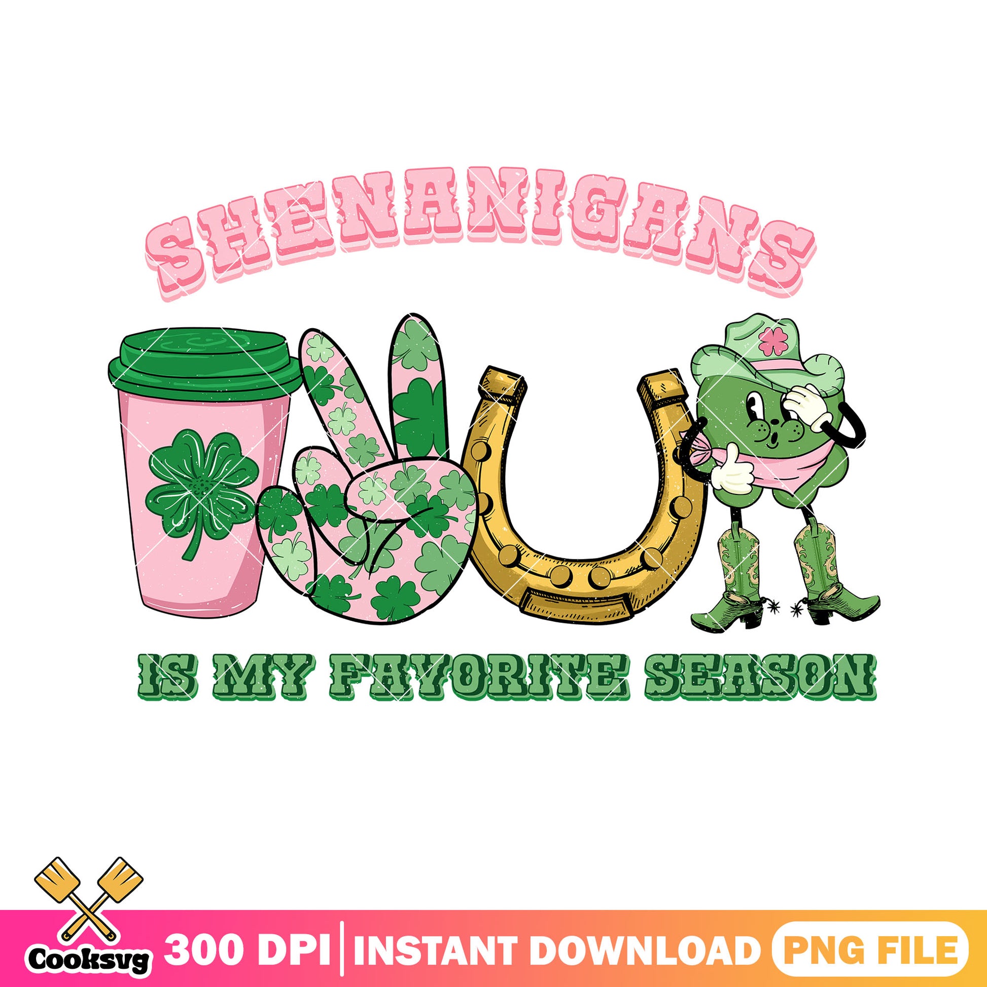 Shenanigans is my favorite season png, saint patricks png, lucky vibes png