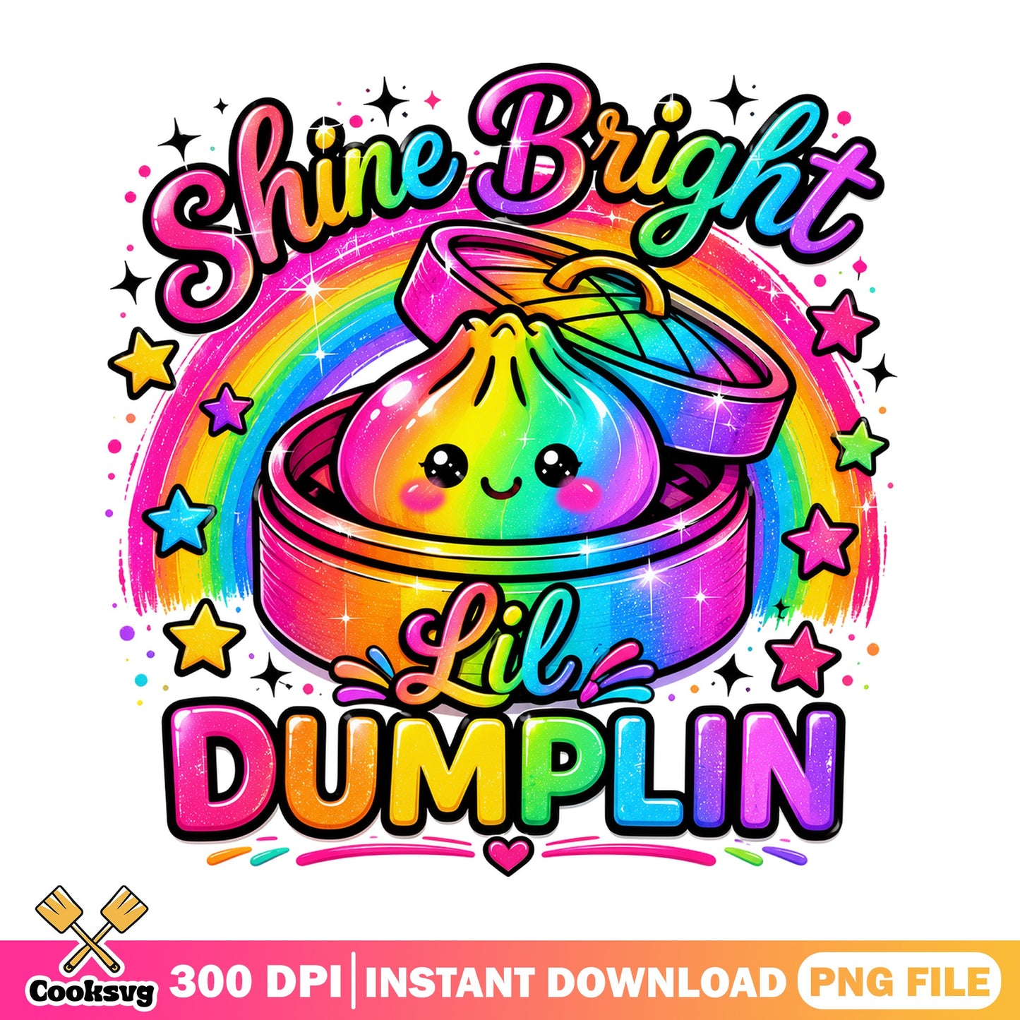 Shine Bright Lil Dumplin PNG, Cute Dumpling Rainbow PNG, Kawaii Food PNG